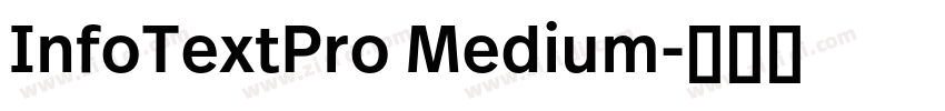 InfoTextPro Medium字体转换 InfoTextPro Medium字体转换